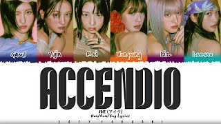 IVE (아이브) - 'Accendio' Lyrics [Color Coded_Han_Rom_Eng]