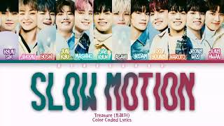 TREASURE (트레저) - SLOWMOTION Lyrics (Han/Rom/Eng/Color Coded/Lhrics/가사) | bingsoosh