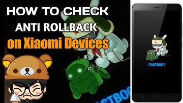 HOW TO CHECK IF YOUR XIAOMI DEVICE HAS ANTI ROLLBACK FEATURE | Najskie