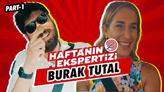 Haftanın Ekspertizi - Burak Tutal 2. Bölüm 1. Kısım