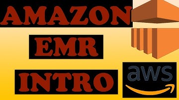 AWS Elastic MapReduce (EMR) Introduction [2021]