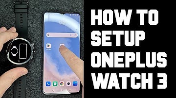 How To Setup One Plus Watch 3 & OHealth App - How To Setup OnePlus Smartwatch With Android Phone