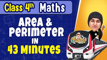 AREA & PERIMETER in 43 Minutes || Class 4 Maths || Exam Express