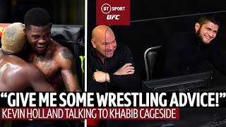 Kevin Holland talking to Khabib cageside DURING fight 🤣🤷‍♂️ | "Give me some wrestling advice!"