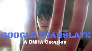 My Father is Salt - Google Translate BNHA Cosplay