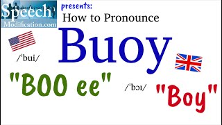 How to Pronounce Buoy (in American vs  British English)