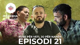 Nuse për veti, jo për Nanën - EPISODI 21