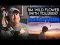 RM &#39;Wild Flower (with youjeen)&#39; Official MV REACTION