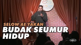 Budak Seumur Hidup (Selow Ae Yakan Roasting by Dzawin Oleh Mal Jupri)