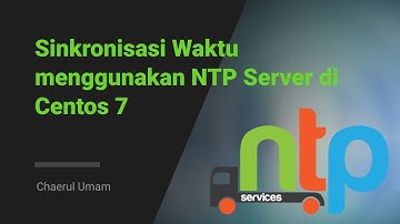 Sinkronisasi Waktu menggunakan NTP Server di Centos 7