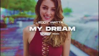 EDDY WATTA - MY DREAM (SHANDY REMIX)