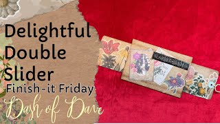 Delightful Double Slider - Finish-it Friday