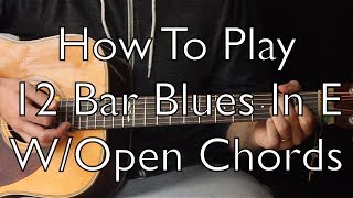 Video thumbnail of "Easy Acoustic Blues - Play 12 bar blues with Open Chords"