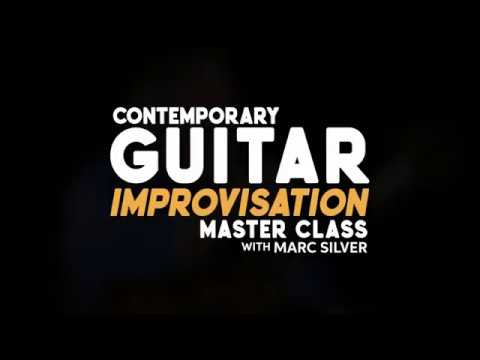 Contemporary Guitar Improvisation Master Class with Marc Silver