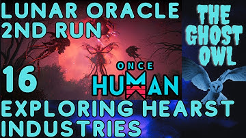 Once Human Manibus Lunar Oracle 2nd Run Part 16 Exploring Hearst Industries