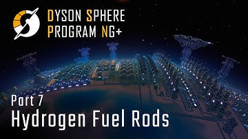 Hydrogen Fuel Rods - NG+ Part 7 - Dyson Sphere Program