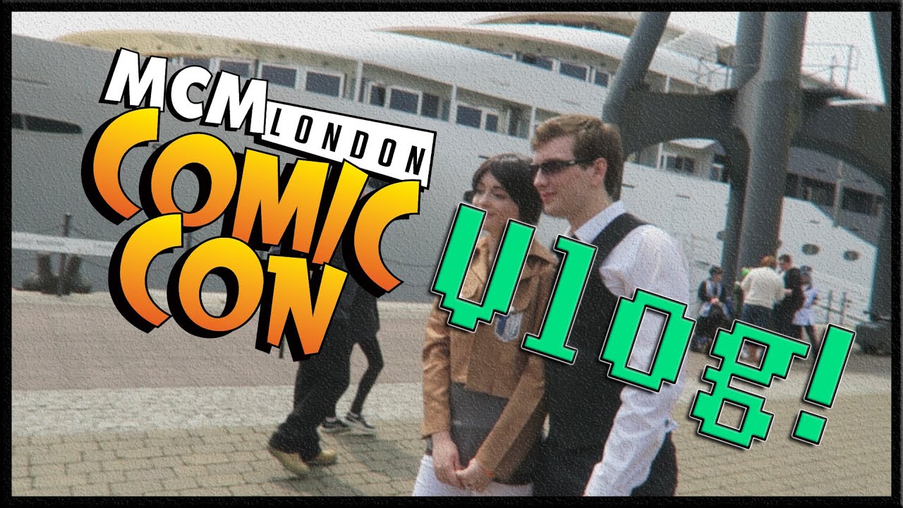 London MCM Comic Con Vlog: May 2016