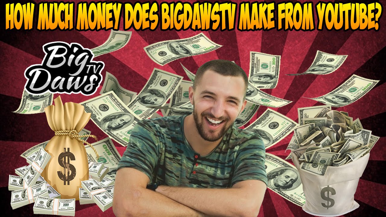 How Much Money Does BigDawsTv Make From YouTube