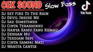 CEK SOUND SLOW BASS -DJ SET FIRE TO THE RAIN -DJ DEVIL INSIDE ME -DJ VIRAL -FULL BASS