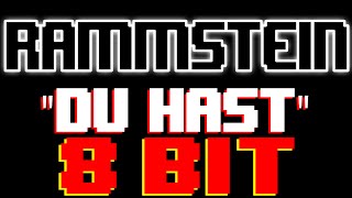 Du Hast [8 Bit Cover Tribute to Rammstein] - 8 Bit Universe