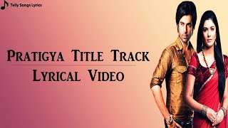 Pratigya Title Song | Lyrical Video | Star Plus