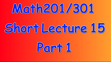 Math201/Math301 Short Lecture 15 Part1 | Examples | Mth201/301 Short Lecture 15 Part1 