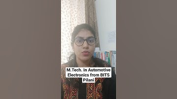 M.Tech. in Automotive Electronics from BITS Pilani...