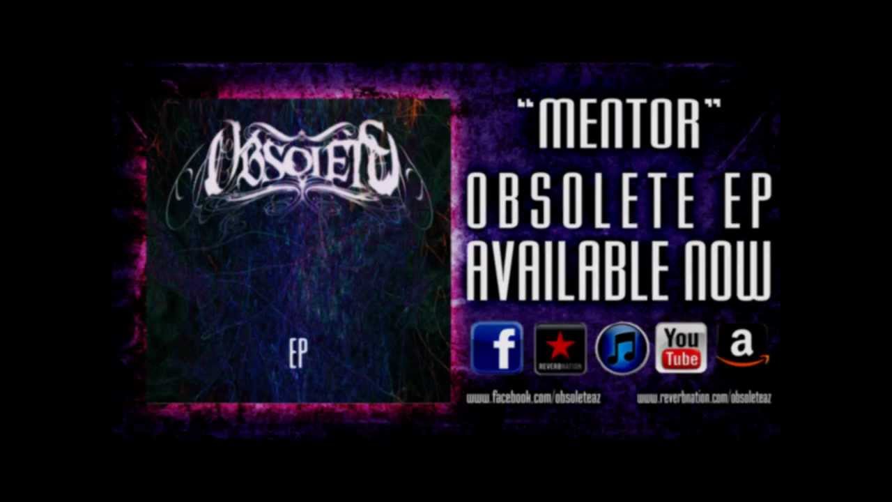 Watch Obsolete - Mentor on YouTube Watch Obsolete - Mentor on YouTube