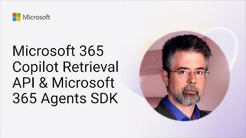 Microsoft 365 Copilot Retrieval API & Microsoft 365 Agents SDK