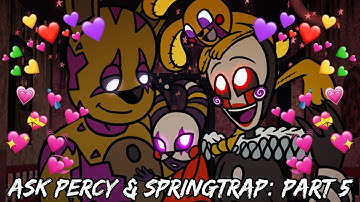 ⚠️READ DESCRIPTION⚠️ Ask Percy and Springtrap: Part 5 (feat. Dark Box & Kadi Wright)