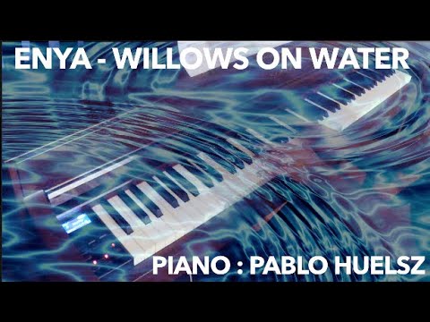 Willows On The Water  (Piano ) - Enya 