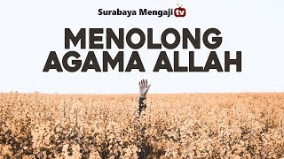 Menolong Agama Allah - Ustadz Abdullah Taslim