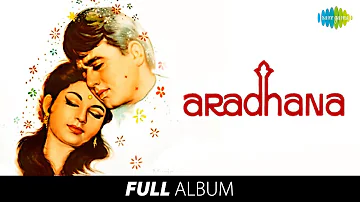 Aradhana | Full Album | S.D Burman | Anand B| Rajesh K | Sharmila T | Mere Sapnon Ki Rani