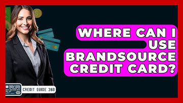 Where Can I Use BrandSource Credit Card? - CreditGuide360.com