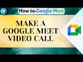 How to Make a Google Meet Video Call