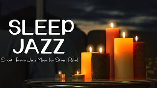 Calm Late Tender Night Jazz Music ~ Soothing jazz Piano Jazz Music for Deep sleep relaxation