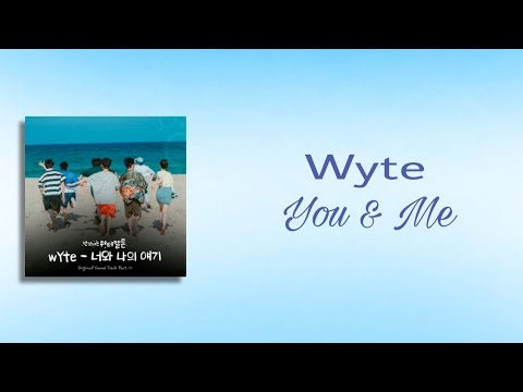 Wyte - You & me (너와 나의 얘기) //(Han/Rom/Ina)// Ost Twinkling Watermelon Part.10 [Lyrics Song]