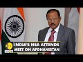 India bats for inclusive Afghanistan government at Dushanbe regional security dialogue | WION News