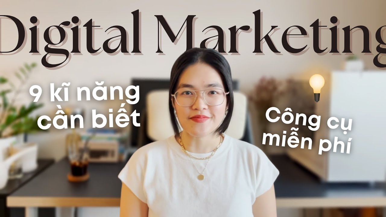 Outline Video HỌC DIGITAL MARKETING MIỄN PHÍ cho người MỚI BẮT ĐẦU🧑💻: 9 KĨ NĂNG CƠ BẢN (Hướng Dẫn Chi Tiết)