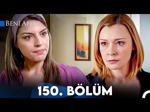 Beni Affet 150. Bölüm