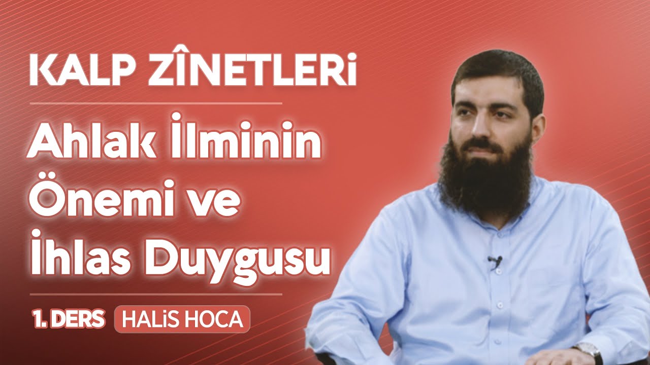 Ahlak lminin nemi ve hlas Duygusu  Kalp Znetleri 1  Halis Bayancuk Hoca