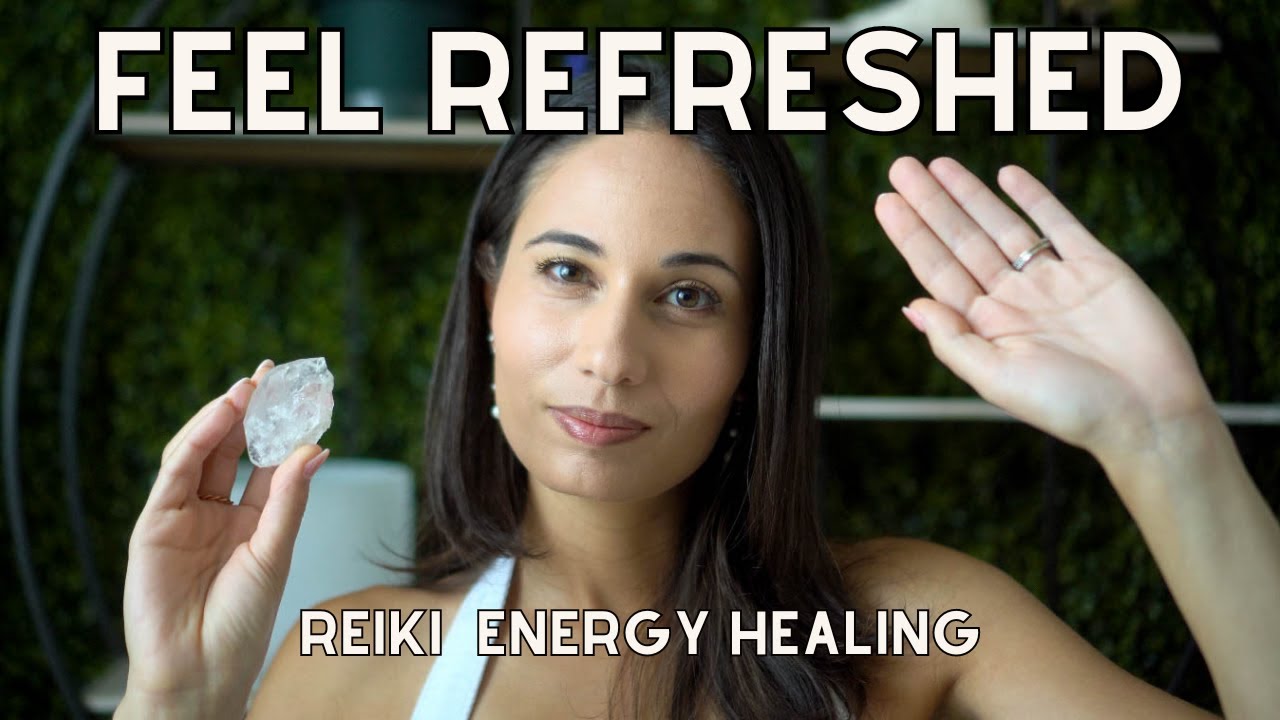 Feel Refreshed - ASMR Reiki Energy Cleanse for Ultimate Renewal - YouTube