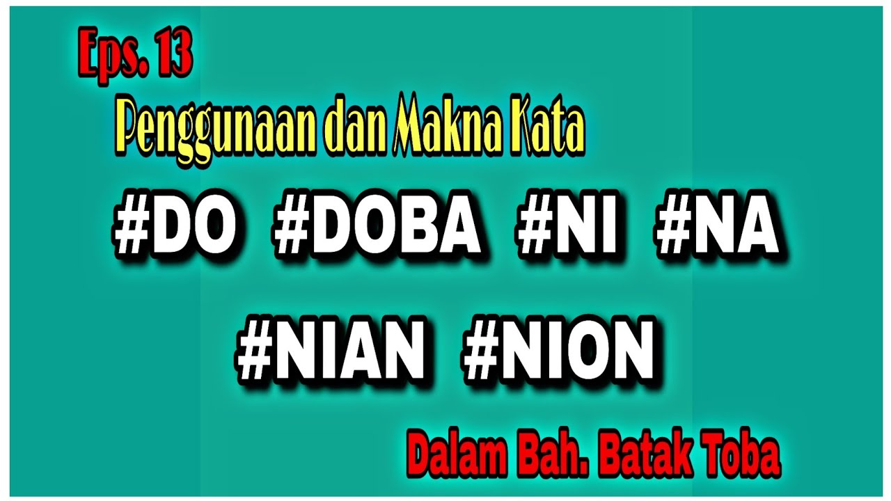 Belajar Bahasa Batak Toba Eps.13 | DO, DOBA , NI, NA, NIAN, NION