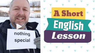 Meaning of NOTHING SPECIAL and SOMETHING ELSE - A Short English Lesson with Subtitles Resimi