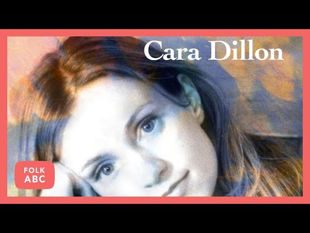 Cara Dillon - I Wish I Was