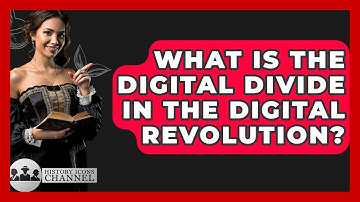 What Is The Digital Divide In The Digital Revolution? - History Icons Channel