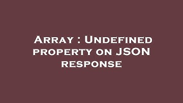Array : Undefined property on JSON response