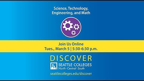 Discover Seattle Colleges: Science, Technology, Engineering, and Math Breakout Session 03/05/2024