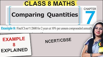 Comparing Quantities | Class 8 Maths Chapter 7 Example 8 Solution | 8th Class Maths NCERT Solutions
