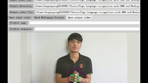 Viet Nam Sign Language Recognition using Hand MediaPipe framework and LSTM model [test]